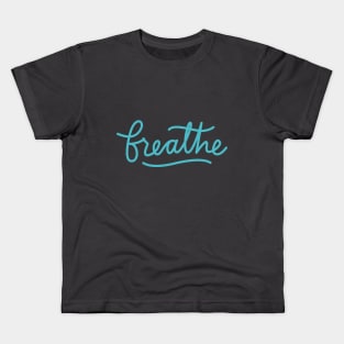 Breathe lettering Kids T-Shirt